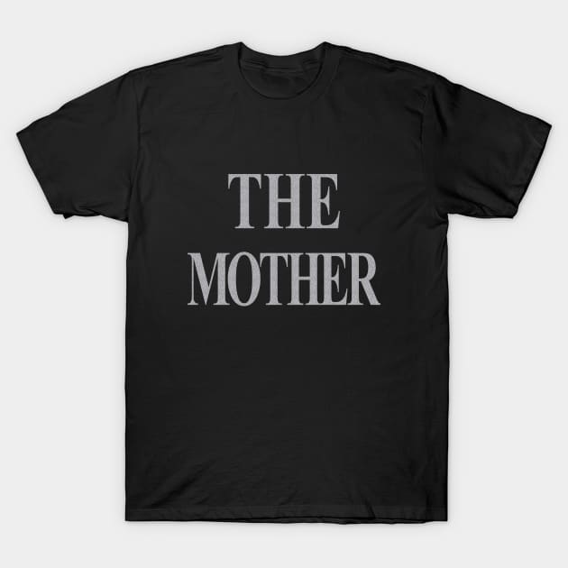 the mother T-Shirt by TTL